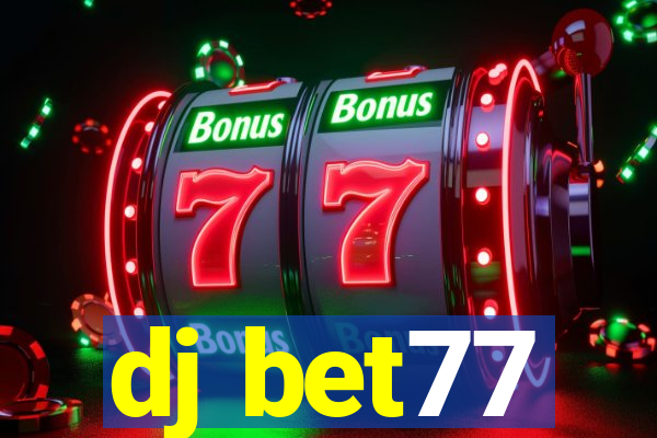 dj bet77